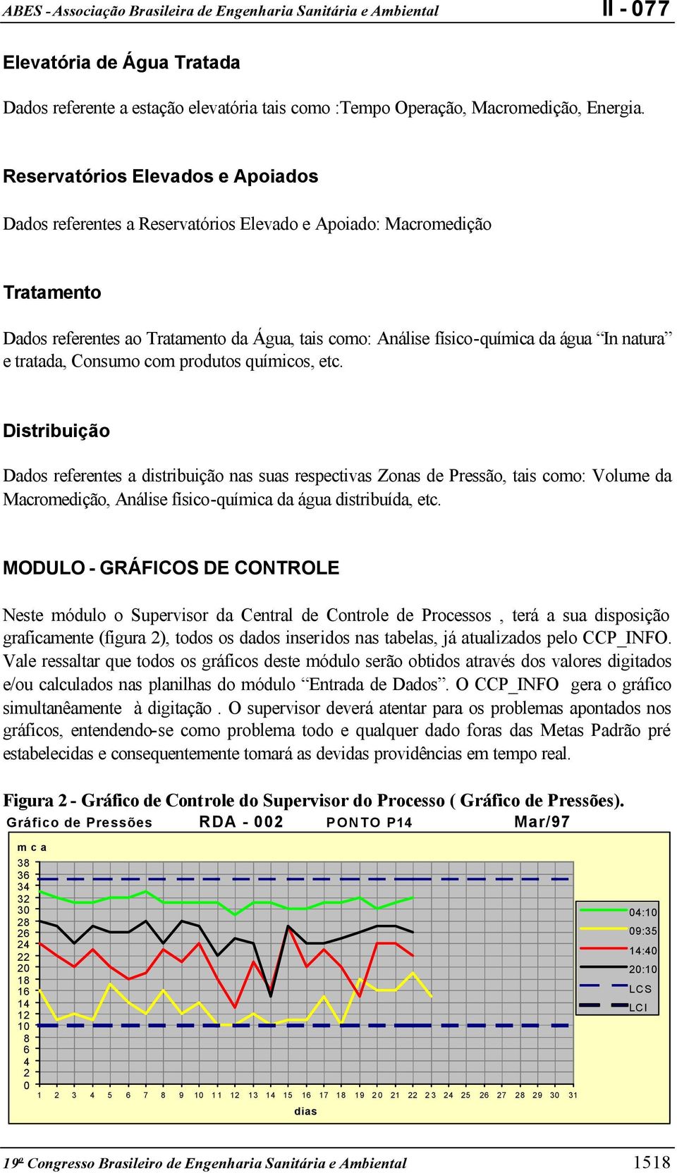 natura e tratada, Consumo com produtos químicos, etc.