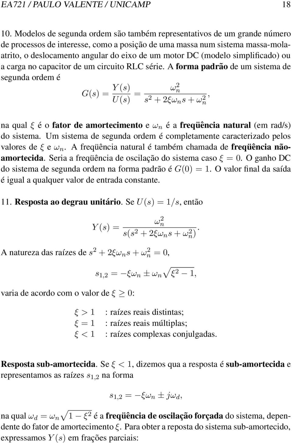 DC (modelo simplificado) ou a carga no capacitor de um circuito RLC série.