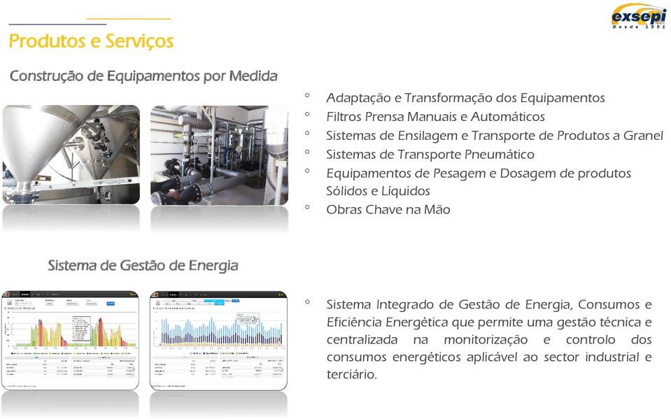 Sólidos e Líquidos Obras Chave na Mão Sistema de Gestão de Energia Sistema Integrado de Gestão de Energia, Consumos e Eficiência