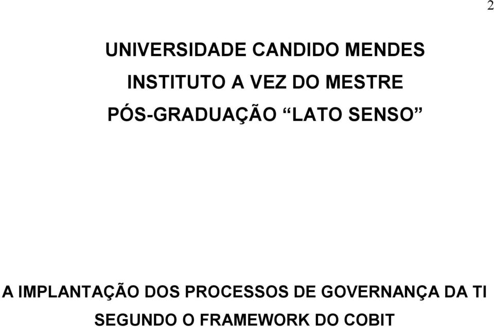 SENSO A IMPLANTAÇÃO DOS PROCESSOS DE