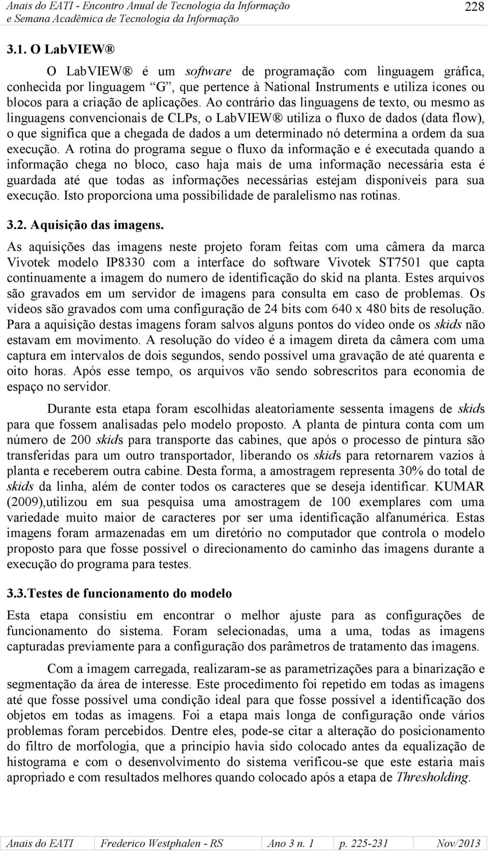 determina a ordem da sua execução.