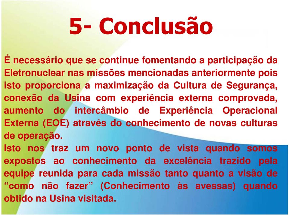 Externa (EOE) através do conhecimento de novas culturas de operação.