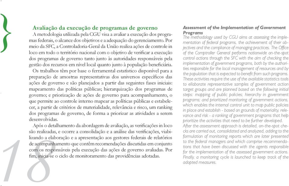 autoridades responsáveis pela gestão dos recursos em nível local quanto junto à população beneficiária.