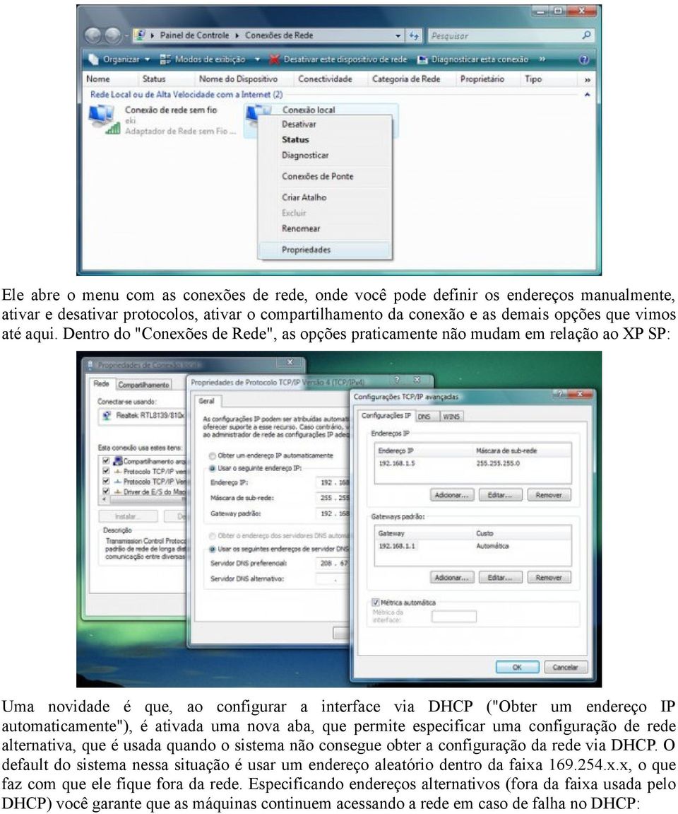 aba, que permite especificar uma configuração de rede alternativa, que é usada quando o sistema não consegue obter a configuração da rede via DHCP.