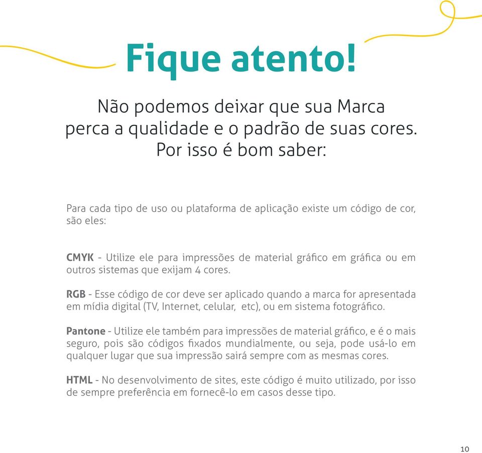 exijam 4 cores. RGB - Esse código de cor deve ser aplicado quando a marca for apresentada em mídia digital (TV, Internet, celular, etc), ou em sistema fotográfico.