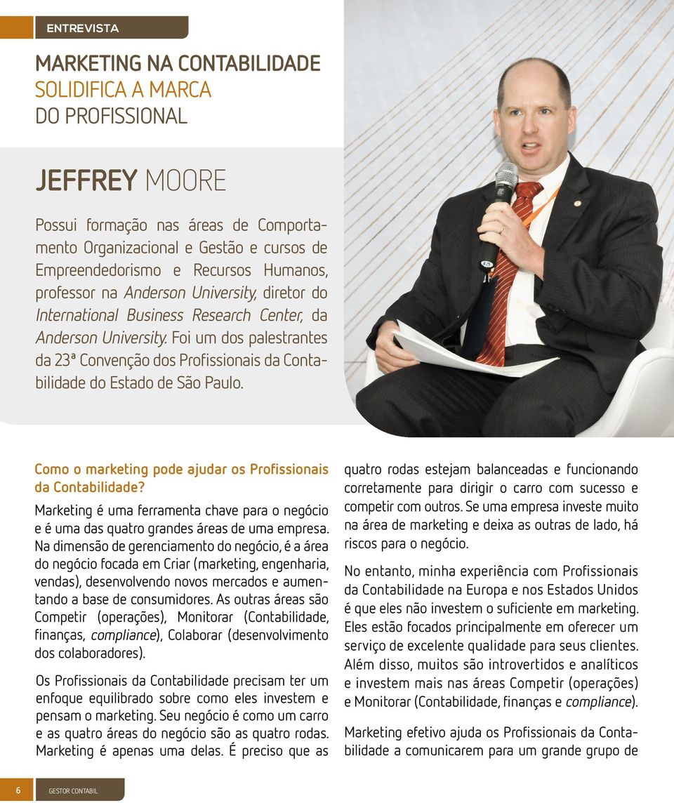 Foi um dos palestrantes da 23ª Convenção dos Profissionais da Contabilidade do Estado de São Paulo. Como o marketing pode ajudar os Profissionais da Contabilidade?