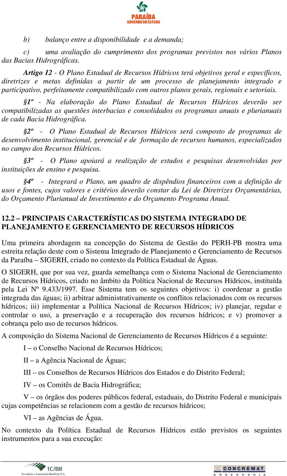 compatibilizado com outros planos gerais, regionais e setoriais.