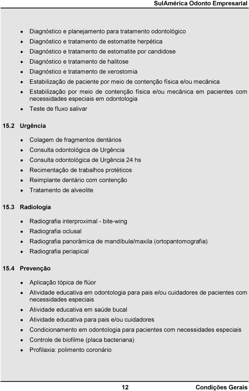 especiais em odontologia Teste de fluxo salivar 15.