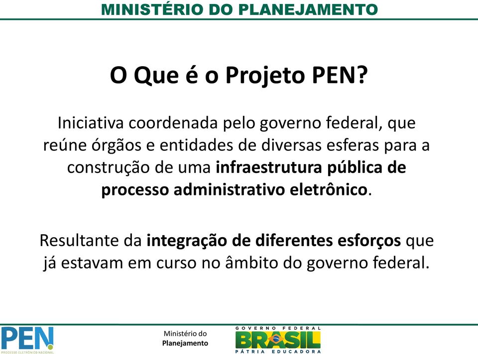 diversas esferas para a construção de uma infraestrutura pública de processo