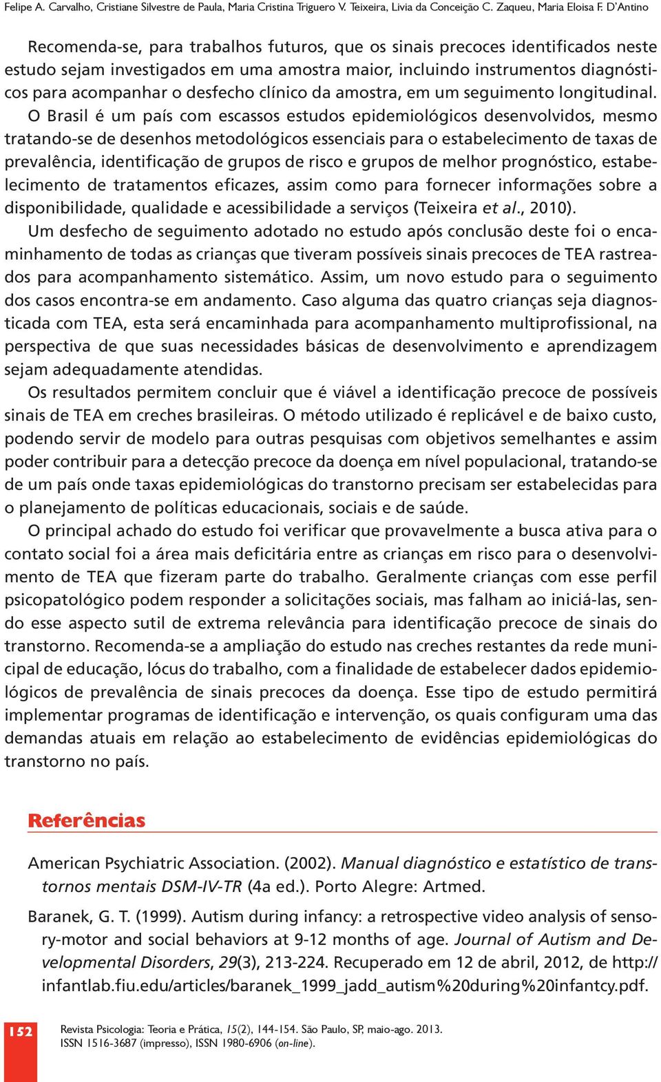 desfecho clínico da amostra, em um seguimento longitudinal.