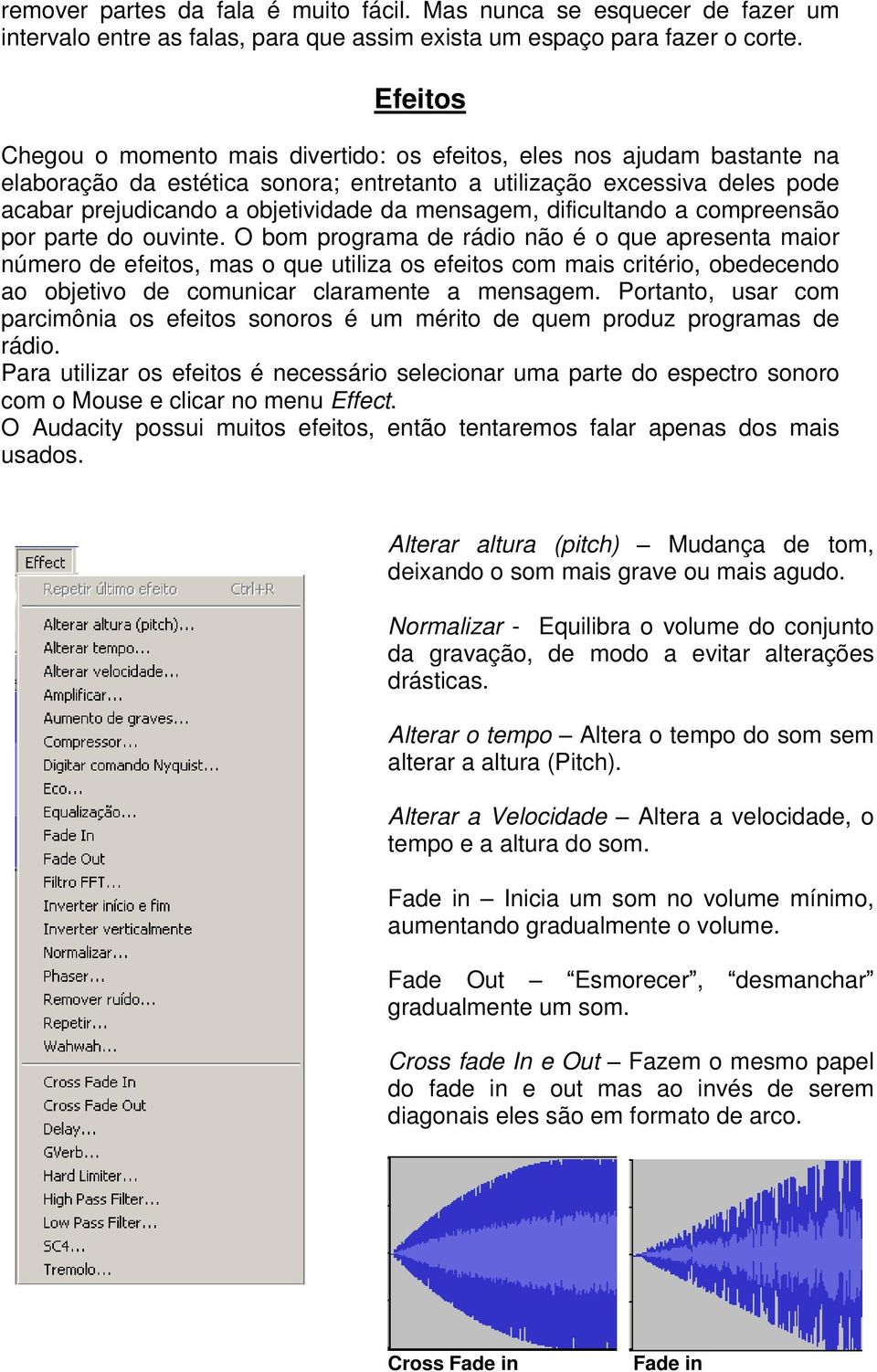 mensagem, dificultando a compreensão por parte do ouvinte.