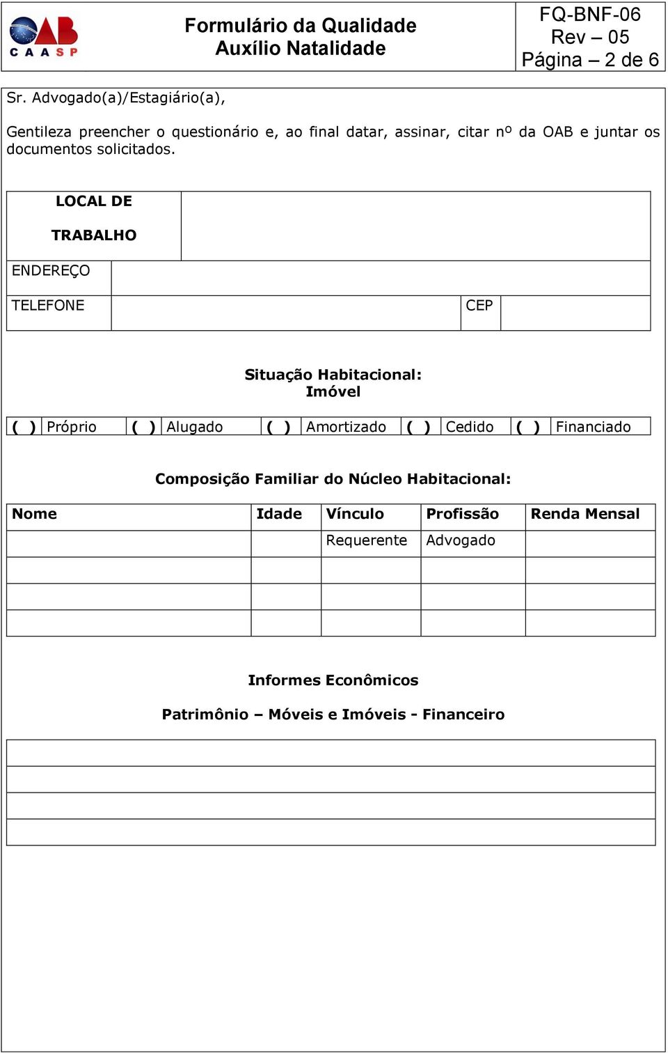 os documentos solicitados.