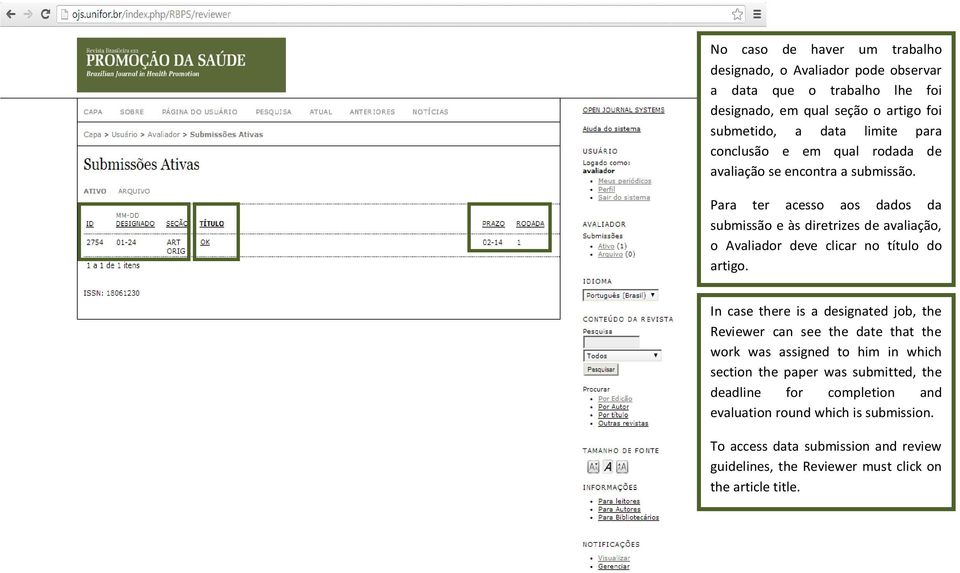 Para ter acesso aos dados da submissão e às diretrizes de avaliação, o Avaliador deve clicar no título do artigo.