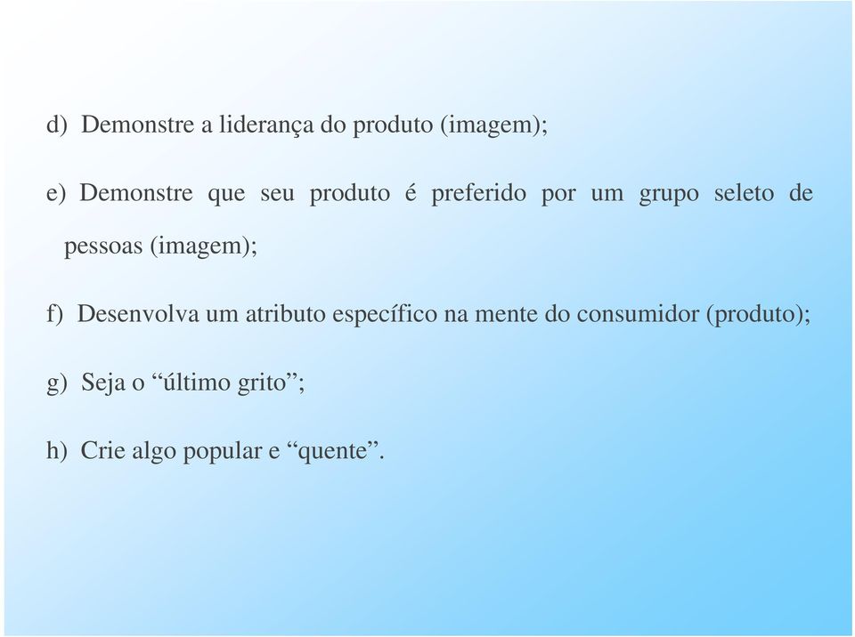 (imagem); f) Desenvolva um atributo específico na mente do