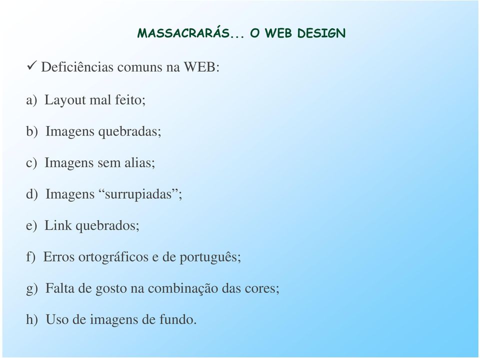 Imagens quebradas; c) Imagens sem alias; d) Imagens surrupiadas ; e)