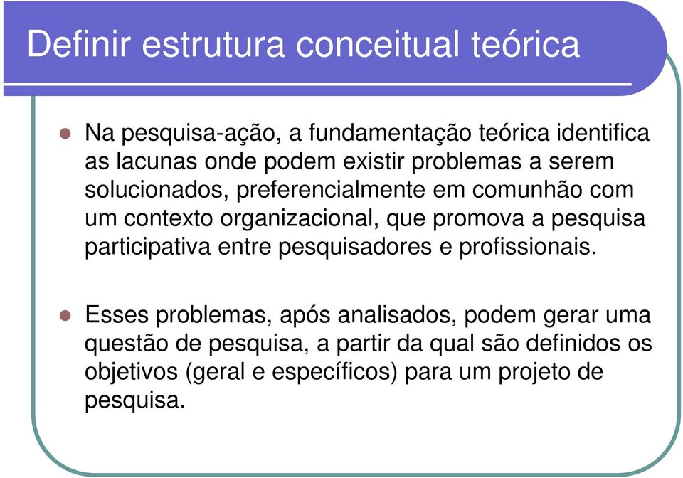 a pesquisa participativa entre pesquisadores e profissionais.