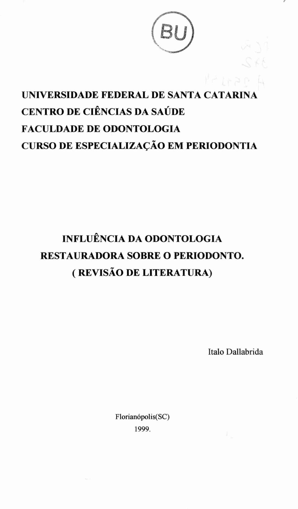 PERIODONTIA INFLUÊNCIA DA ODONTOLOGIA RESTAURADORA SOBRE 0