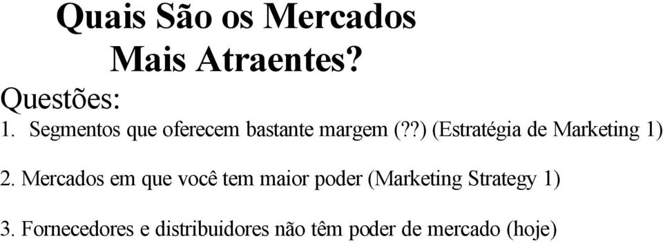 ?) (Estratégia de Marketing 1) 2.