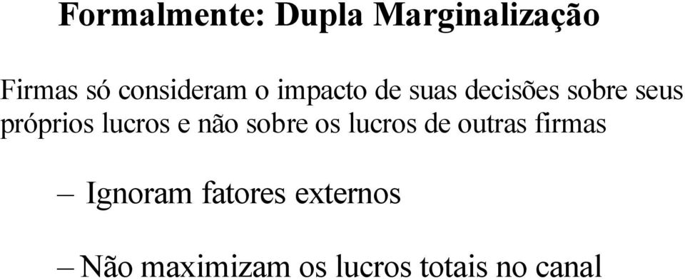 próprios lucros e não sobre os lucros de outras