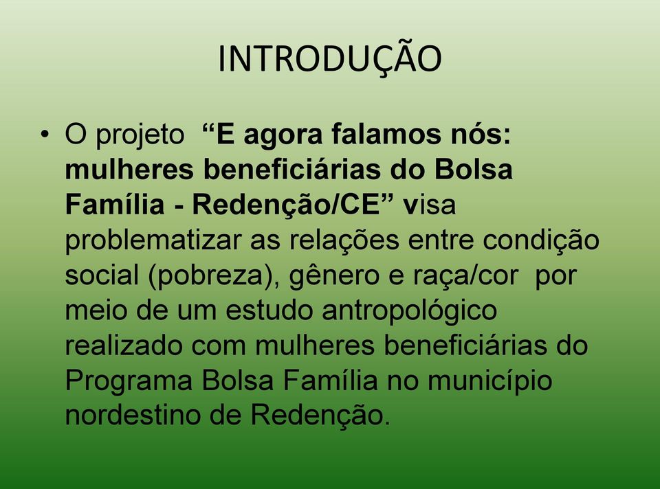 (pobreza), gênero e raça/cor por meio de um estudo antropológico realizado com