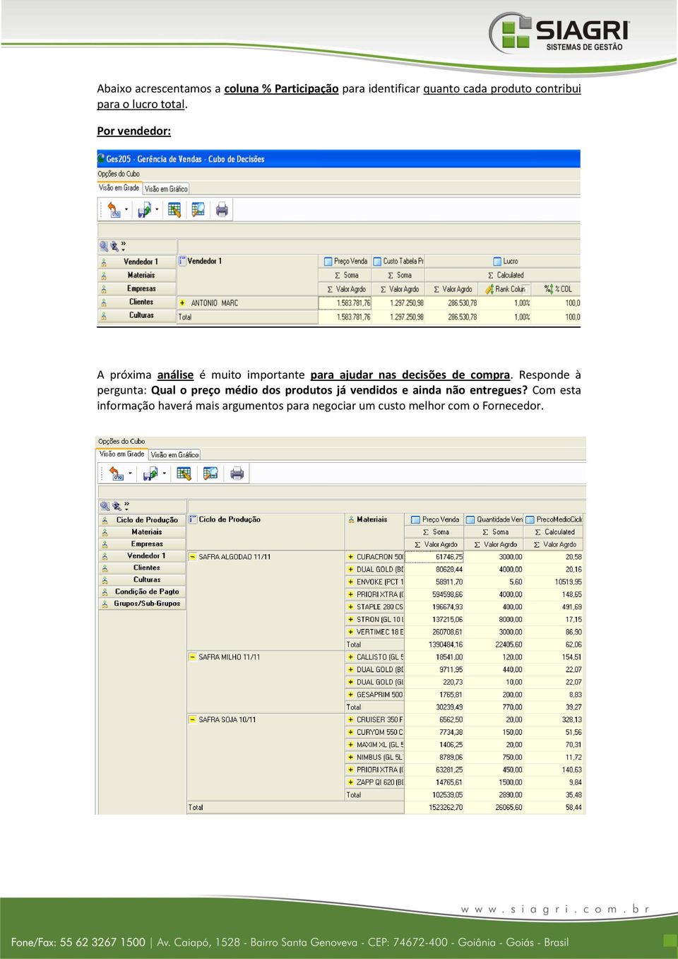 Por vendedor: A próxima análise é muito importante para ajudar nas decisões de compra.