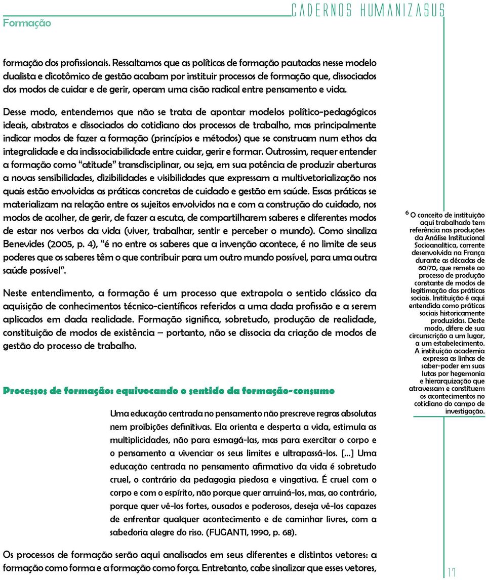 cisão radical entre pensamento e vida.