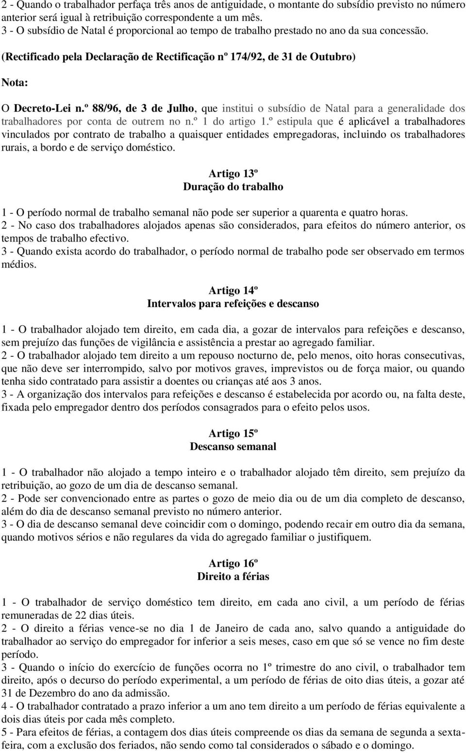 º 88/96, de 3 de Julho, que institui o subsídio de Natal para a generalidade dos trabalhadores por conta de outrem no n.º 1 do artigo 1.