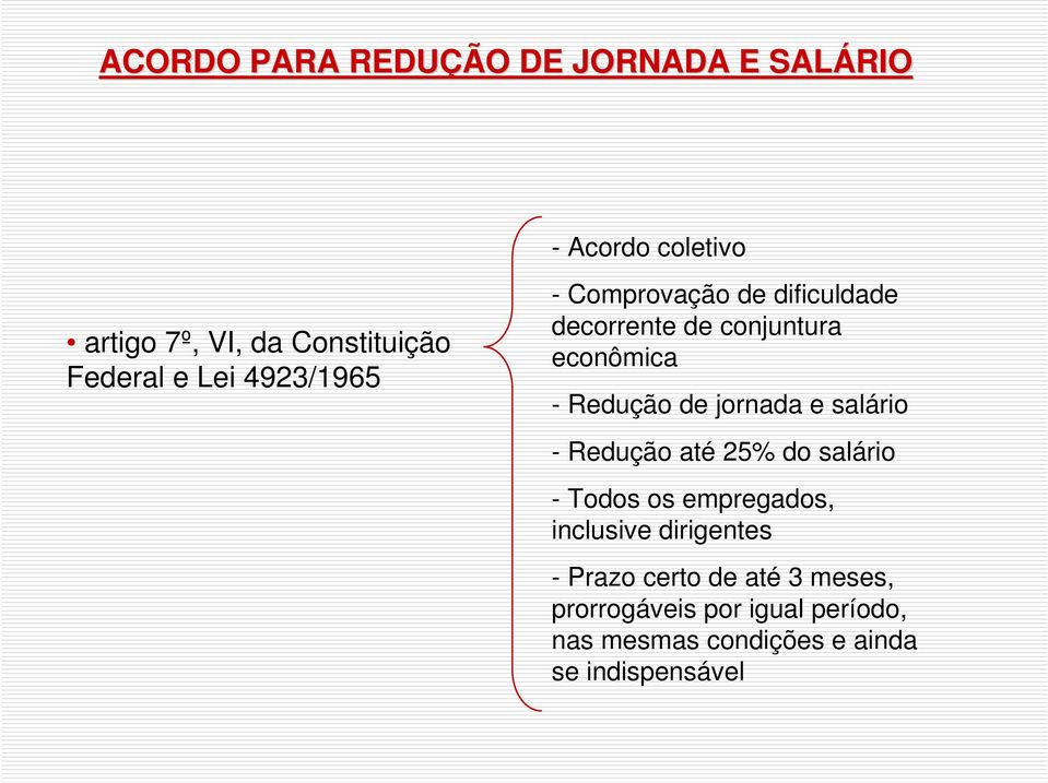 jornada e salário - Redução até 25% do salário - Todos os empregados, inclusive dirigentes -