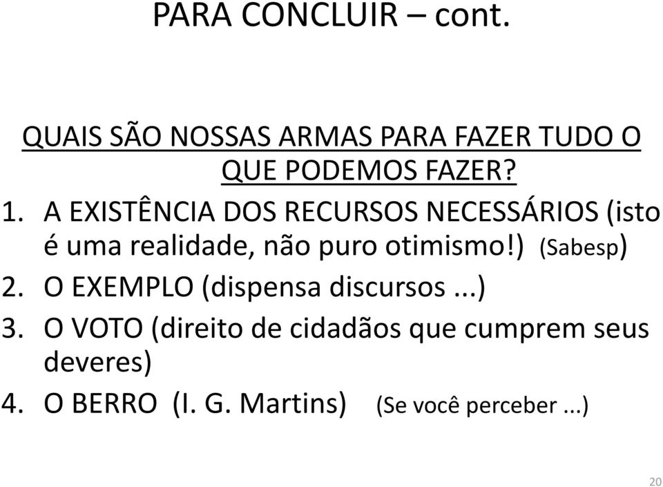 otimismo!) (Sabesp) 2. O EXEMPLO (dispensa discursos...) 3.