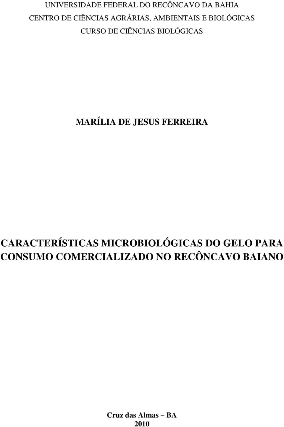 MARÍLIA DE JESUS FERREIRA CARACTERÍSTICAS MICROBIOLÓGICAS DO GELO