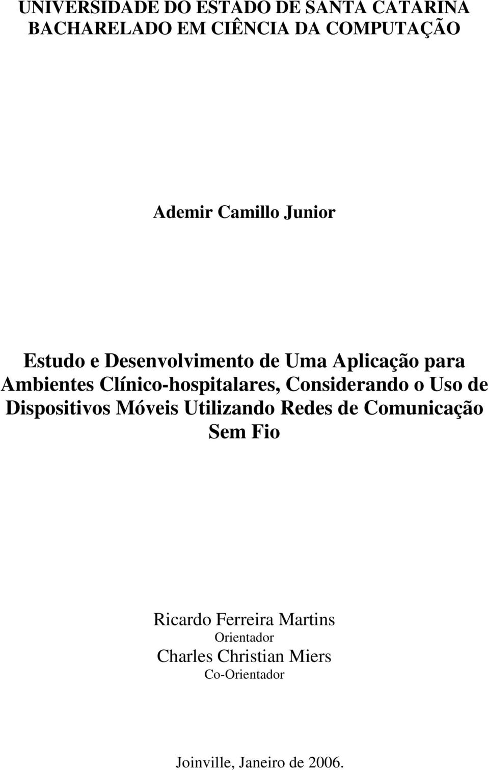 Clínico-hospitalares, Considerando o Uso de Dispositivos Móveis Utilizando Redes de