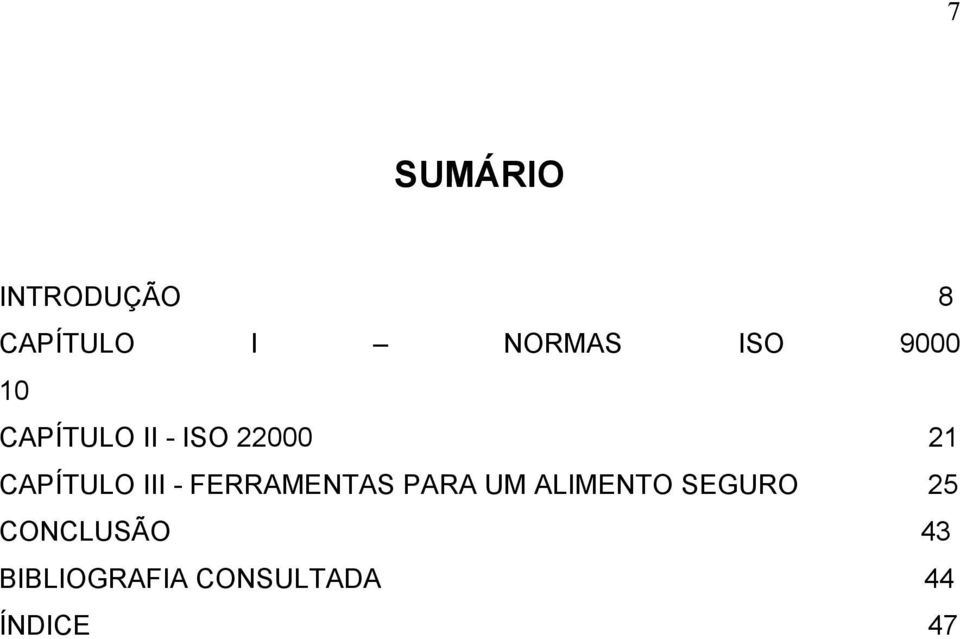 III - FERRAMENTAS PARA UM ALIMENTO SEGURO 25