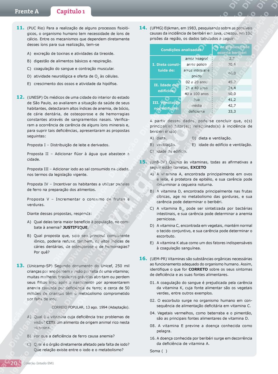 ) atividade neurlógica e ferta de 2 às células. cresciment ds sss e atividade da hipófise. 12.