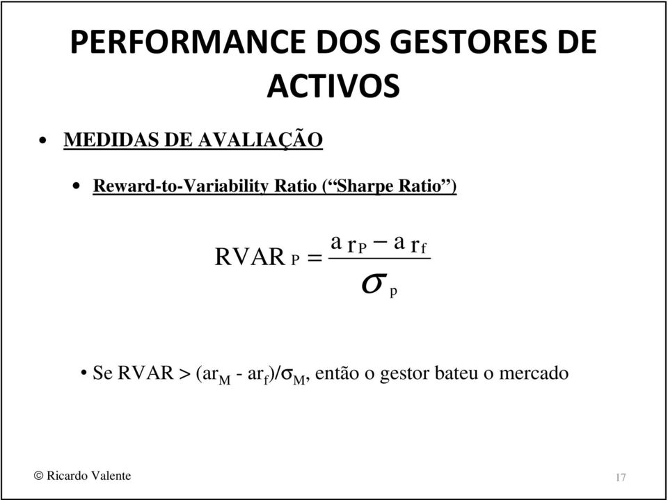Ratio ) RVAR P = a r P a r f σ p Se RVAR > (ar