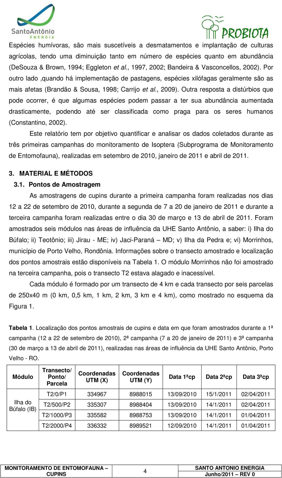 Outra resposta a distúrbios que pode ocorrer, é que algumas espécies podem passar a ter sua abundância aumentada drasticamente, podendo até ser classificada como praga para os seres humanos