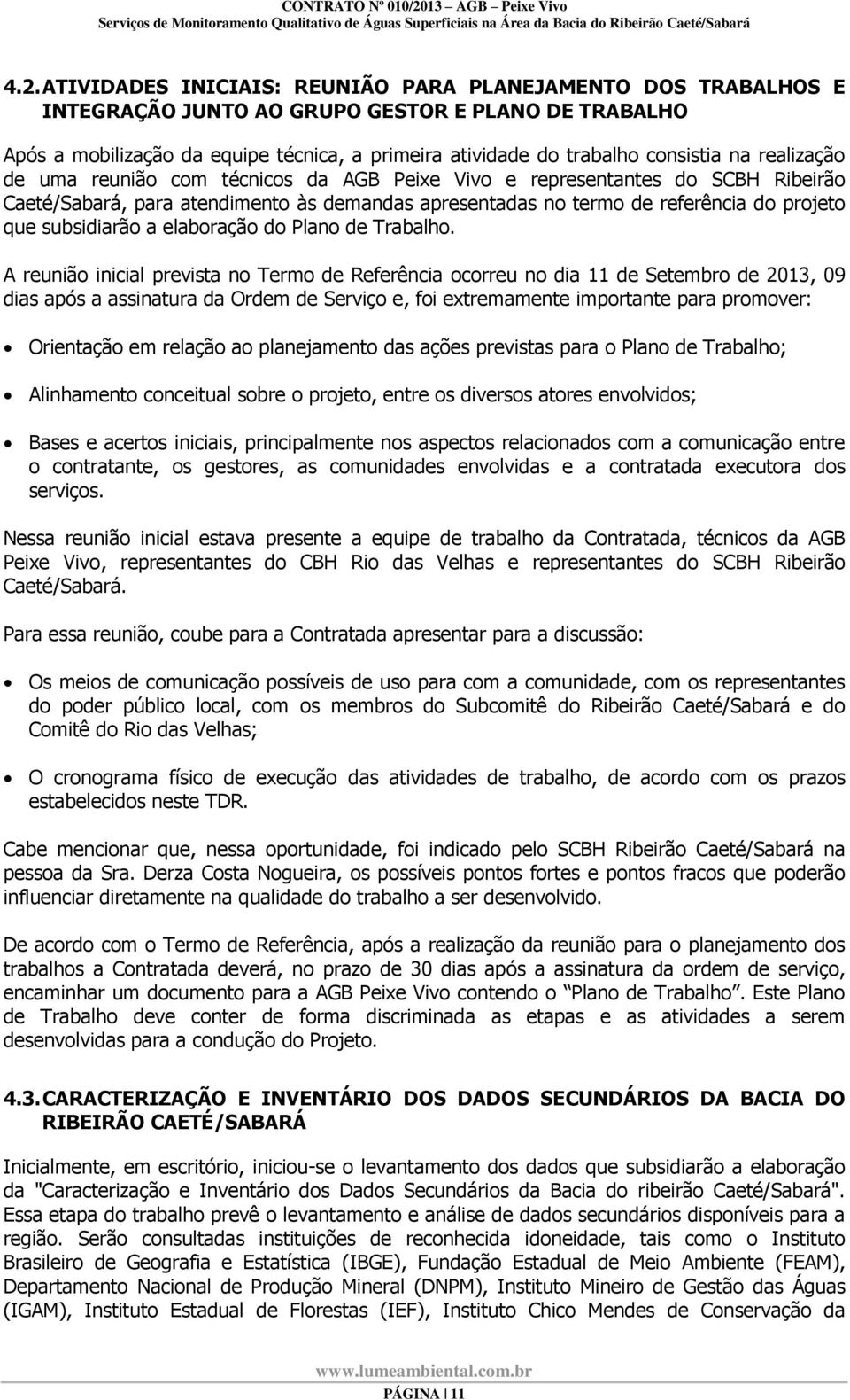 subsidiarão a elaboração do Plano de Trabalho.