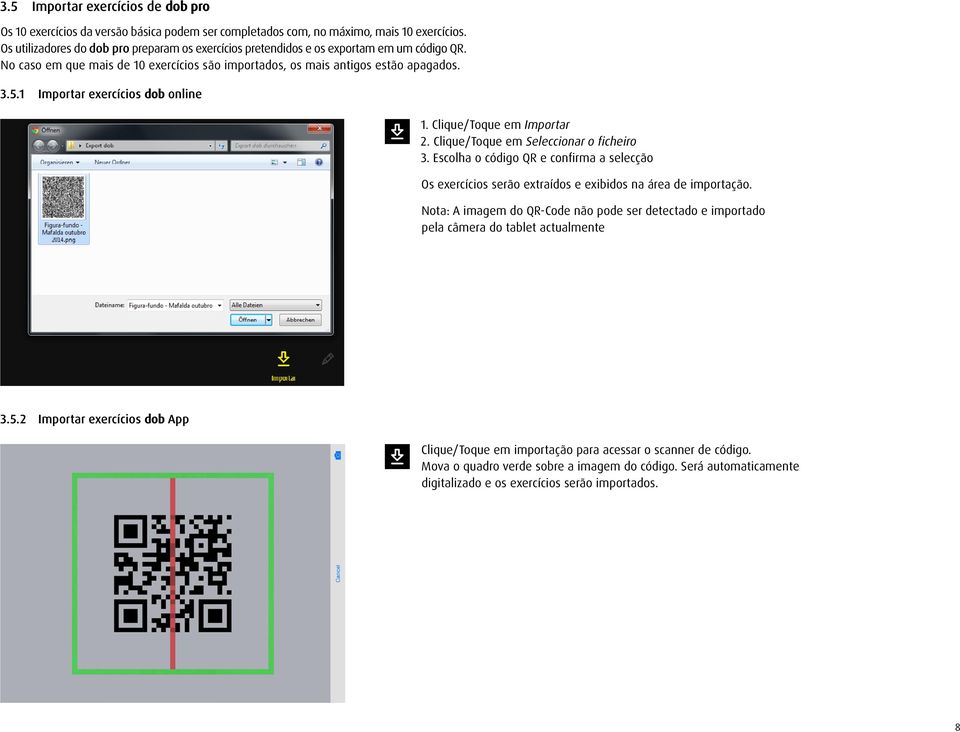 1 Importar exercícios dob online 1. Clique/Toque em Importar 2. Clique/Toque em Seleccionar o ficheiro 3.