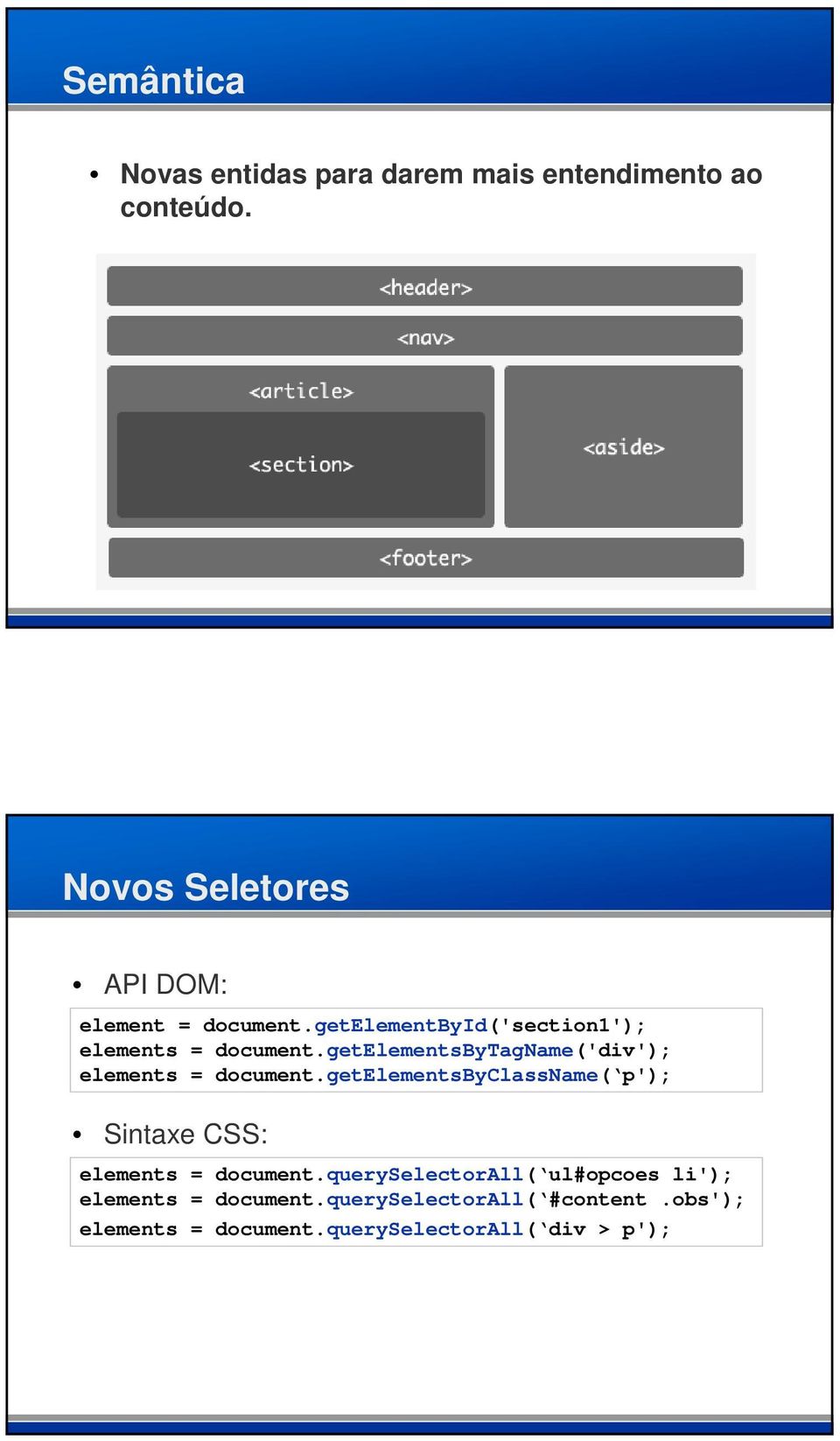 getelementsbytagname('div'); elements = document.