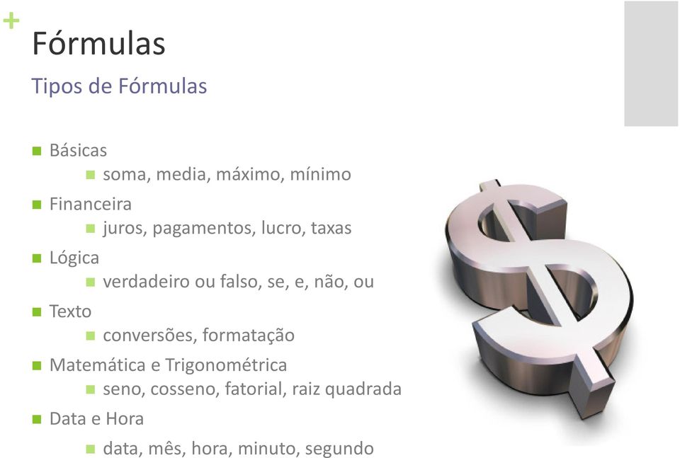 falso, se, e, não, ou conversões, formatação Matemática e Trigonométrica