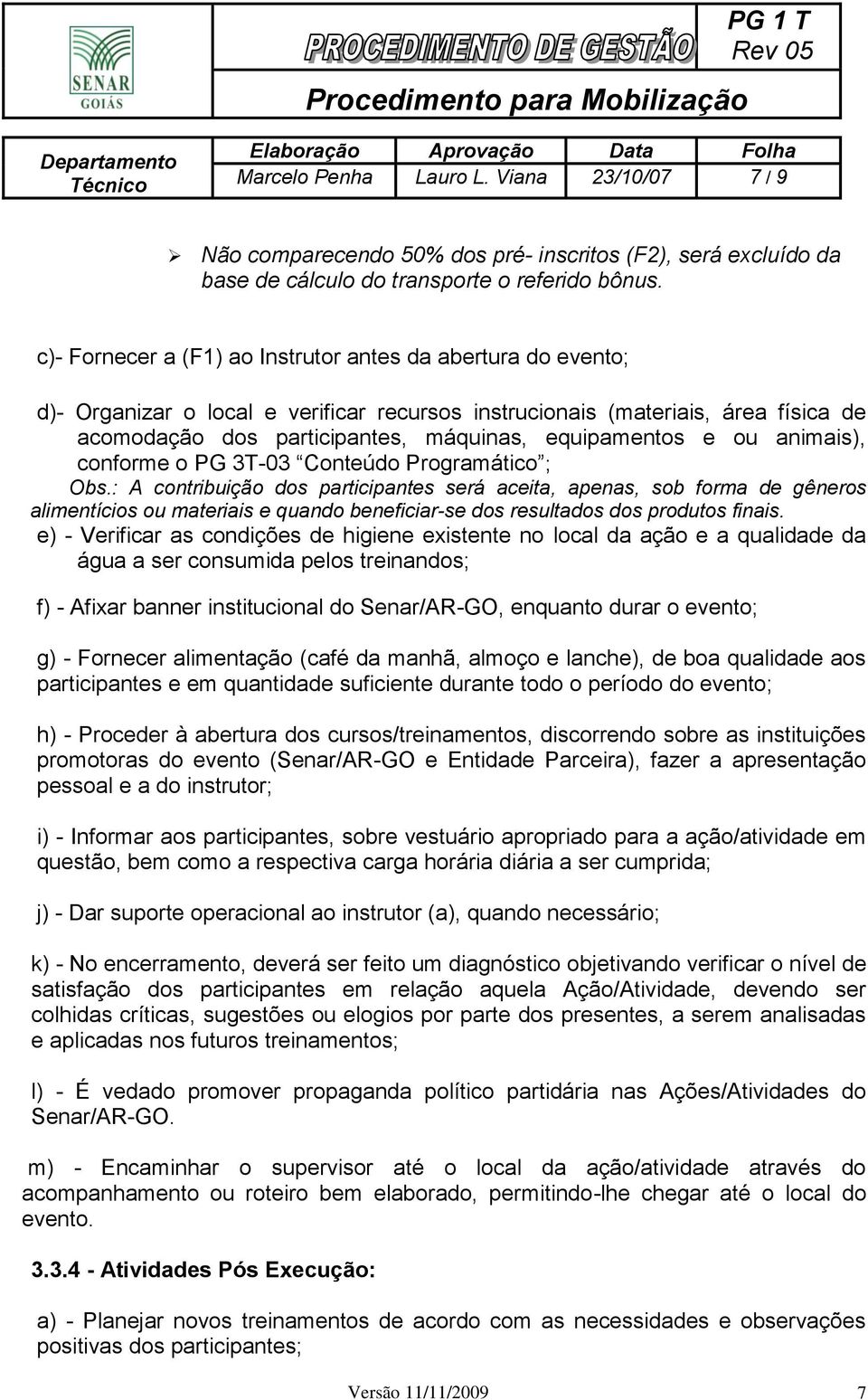 e ou animais), conforme o PG 3T-03 Conteúdo Programático ; Obs.