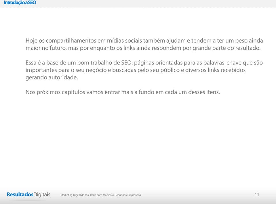 Essa é a base de um bom trabalho de SEO: páginas orientadas para as palavras-chave que são importantes para o