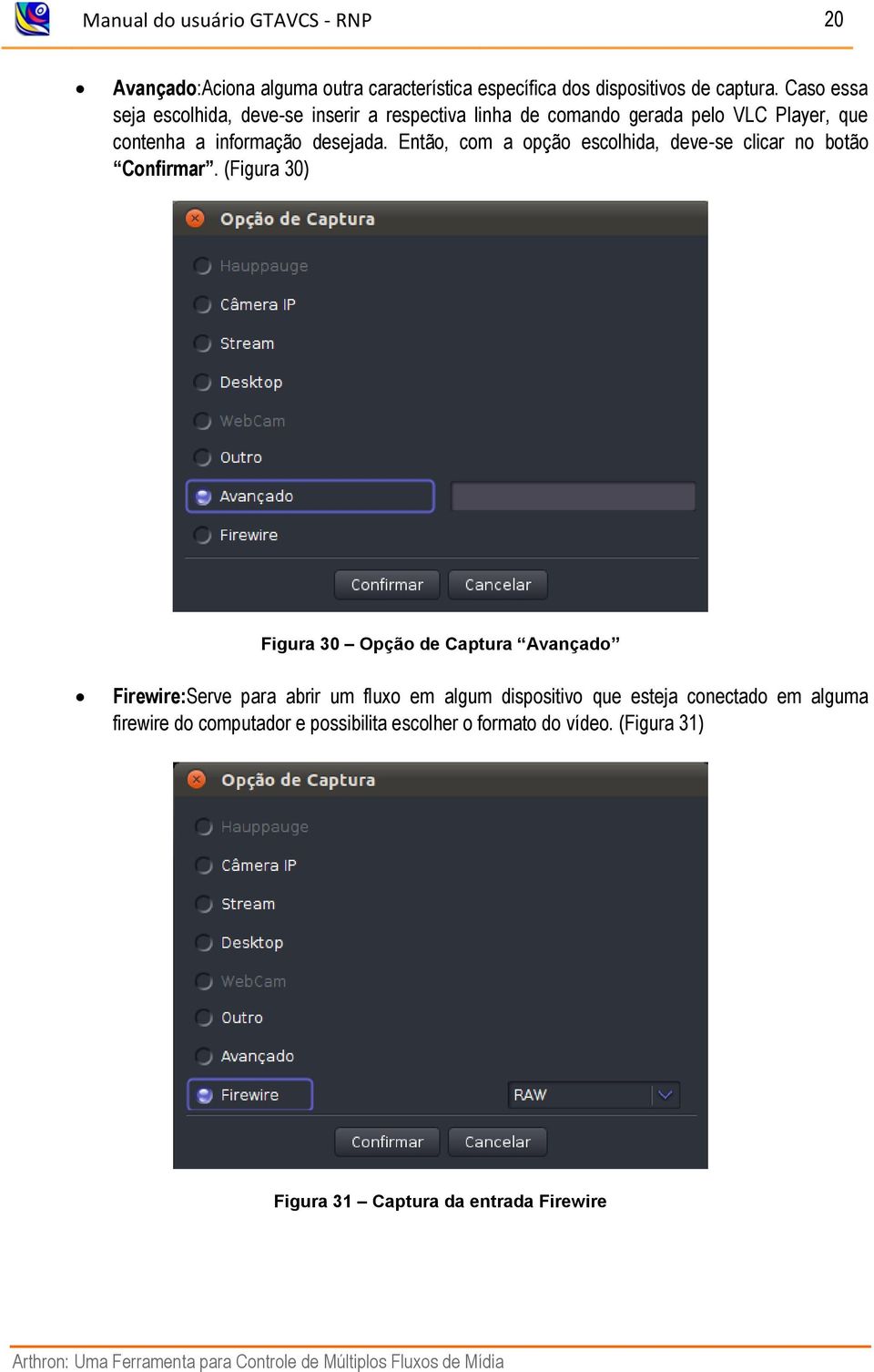 Então, com a opção escolhida, deve-se clicar no botão Confirmar.