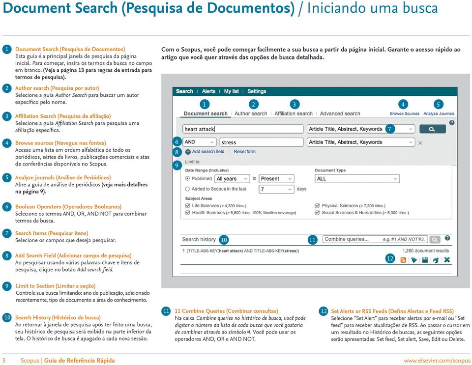 Author search (Pesquisa por autor) Selecione a guia Author Search para buscar um autor específico pelo nome. Com o Scopus, você pode começar facilmente a sua busca a partir da página inicial.