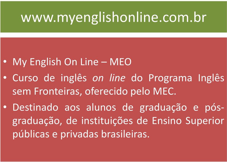 Inglês sem Fronteiras, oferecido pelo MEC.