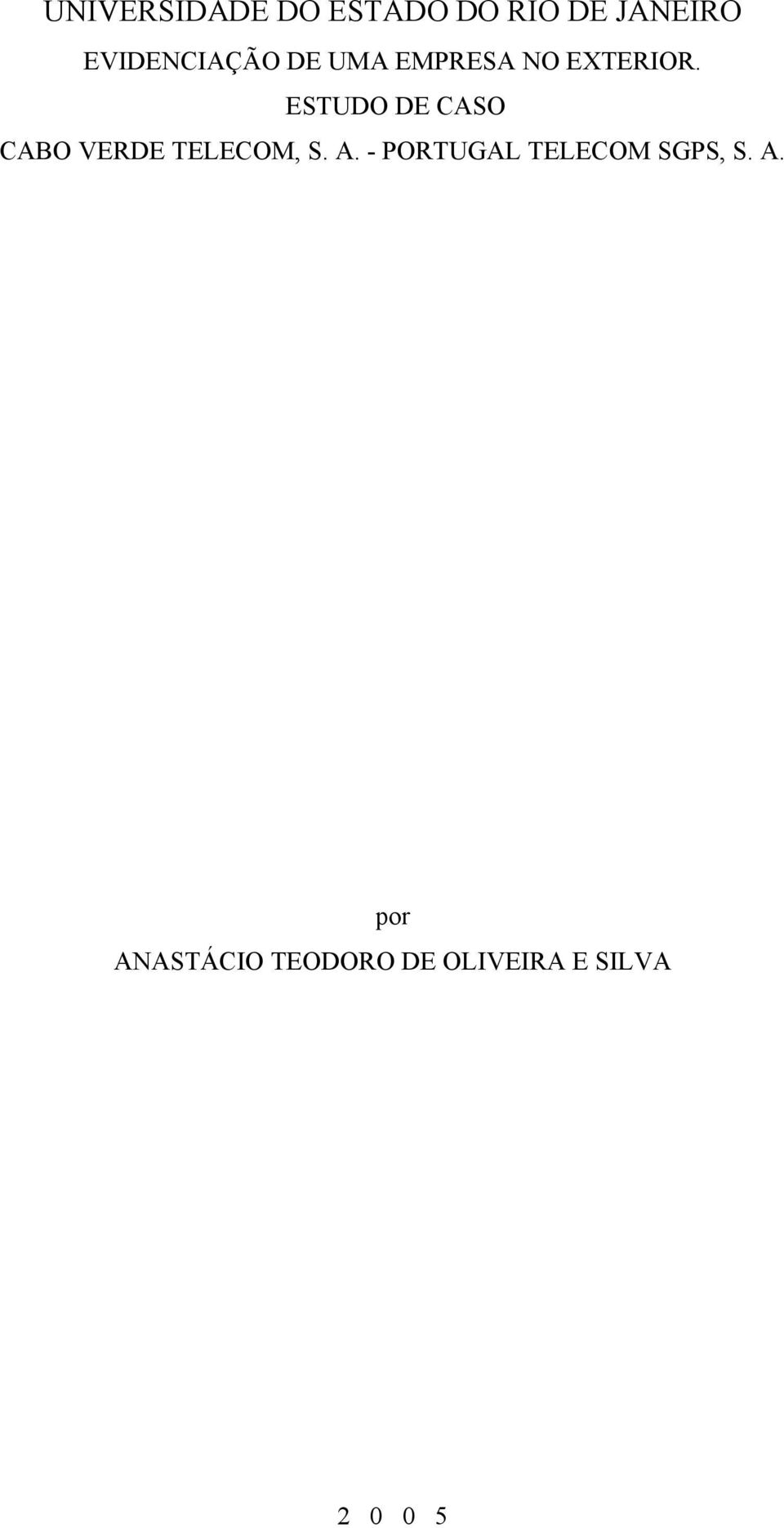 ESTUDO DE CASO CABO VERDE TELECOM, S. A.