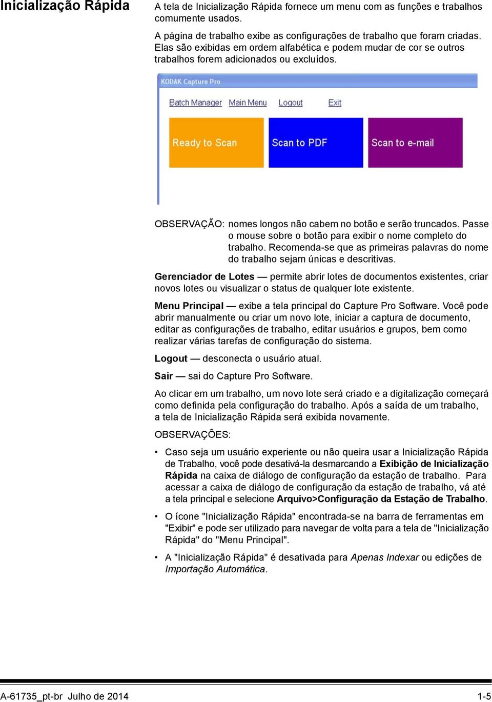 Passe o mouse sobre o botão para exibir o nome completo do trabalho. Recomenda-se que as primeiras palavras do nome do trabalho sejam únicas e descritivas.