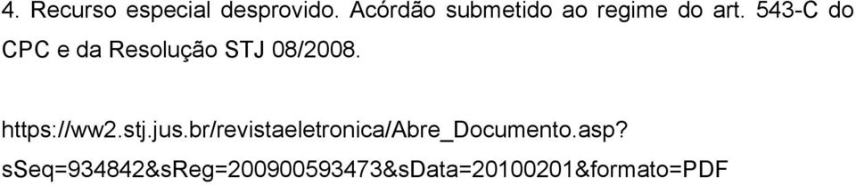 543-C do CPC e da Resolução STJ 08/2008. https://ww2.stj.