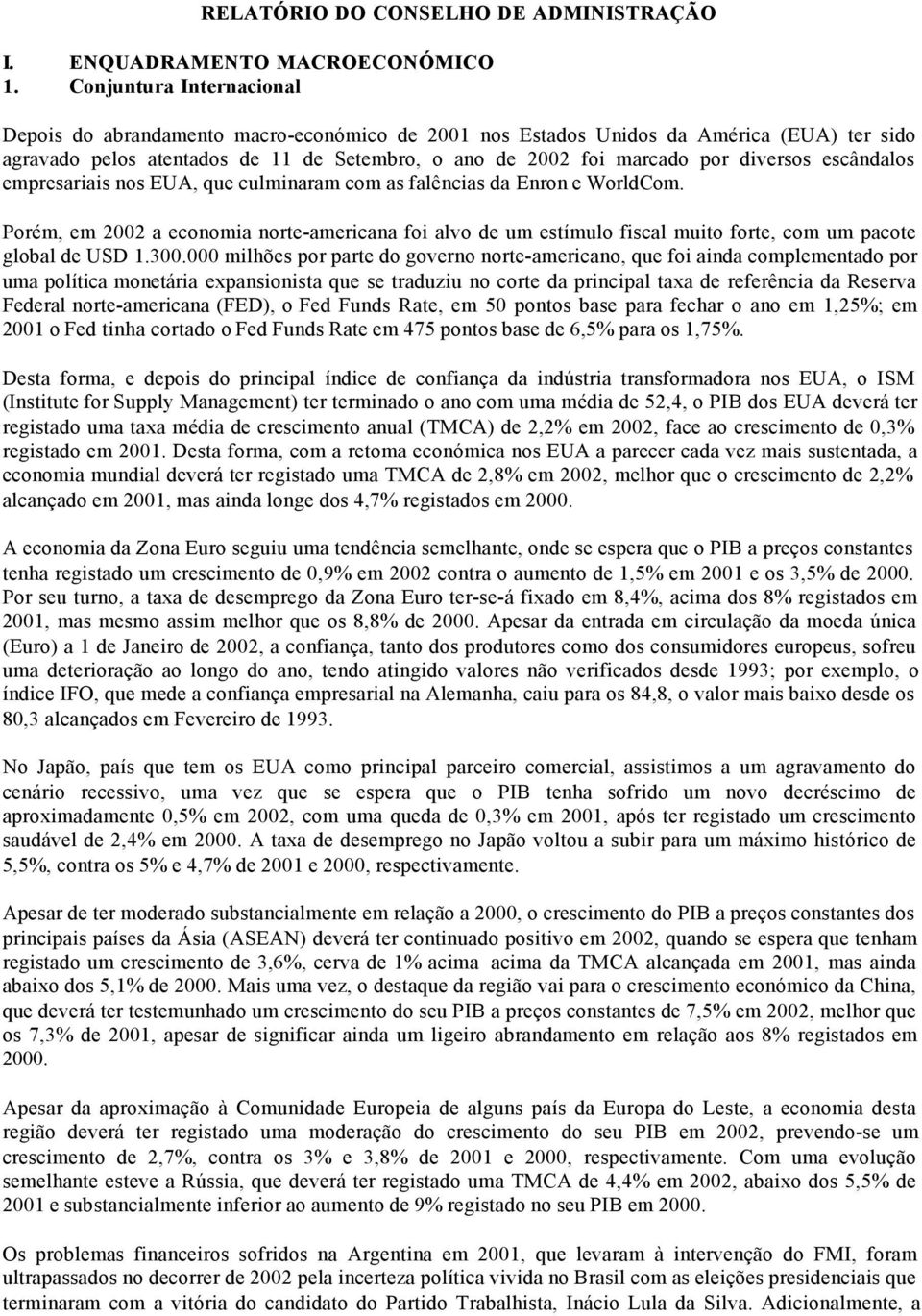 escândalos empresariais nos EUA, que culminaram com as falências da Enron e WorldCom.