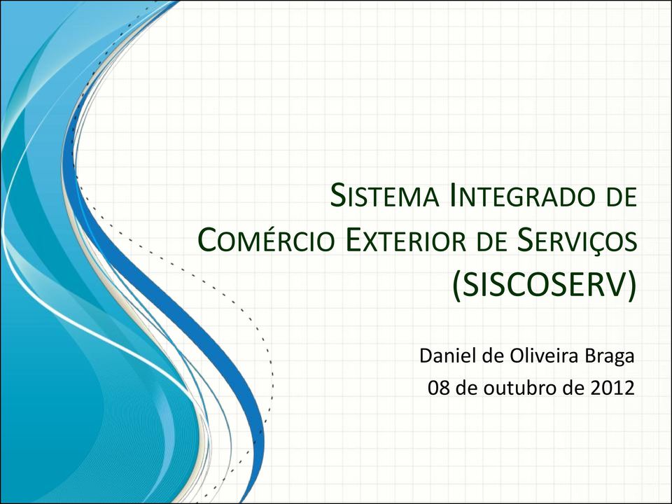 SERVIÇOS (SISCOSERV) Daniel