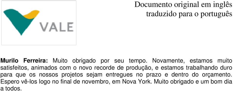 e estamos trabalhando duro para que os nossos projetos sejam entregues no prazo